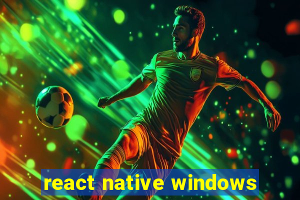 react native windows